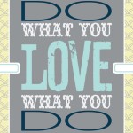 Do What You Love – Free Printable